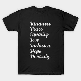 Kindness Peace Equality Love Inclusion Hope Diversity Human Rights T-Shirt